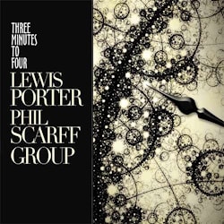 Lewis Porter / Phil Scarff Group - Three Minutes to Four  