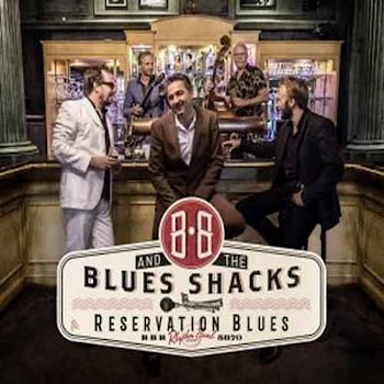 B.B. & The Blues Shacks - Reservation Blues  