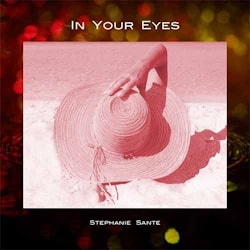 Stephanie Sante - In Your Eyes  