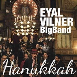 The Eyal Vilner Big Band - Hanukkah  
