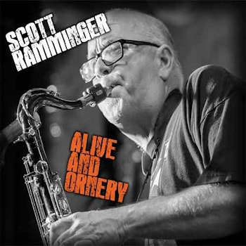 Scott Ramminger - Alive and Omery  