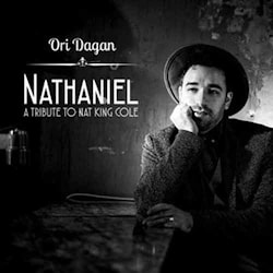 Ori Dagan - Nathaniel. A Tribute To Nat King Cole  