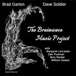 Brad Garton & Dave Soldier - The Brainwave Music Project  