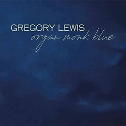 Gregory Lewis - Organ Monk Blue  