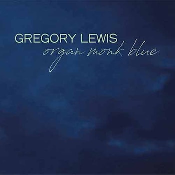 Gregory Lewis - Organ Monk Blue  