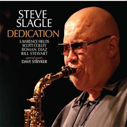 Steve Slagle - Dedication  