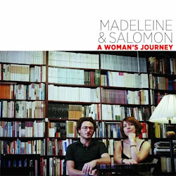 Madeleine & Salomon - A Woman’s Journey  