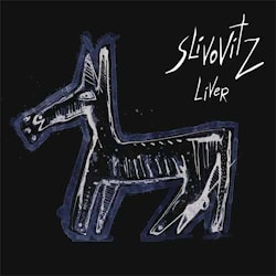 Slivovitz - Liver  