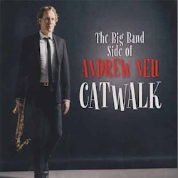 Andrew Neu - The Big Band Side of Andrew Neu – Catwalk  