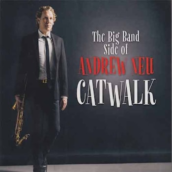 Andrew Neu - The Big Band Side of Andrew Neu – Catwalk  