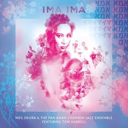 Meg Okura & The Pan Asian Chamber Jazz Ensemble - Ima Ima  