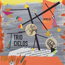 Trio Ciclos - Mobiles Vol.1  