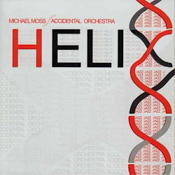Michael Moss / Accidental Orchestra - Helix  