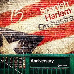 Spanish Harlem Orchestra - Anniversary  