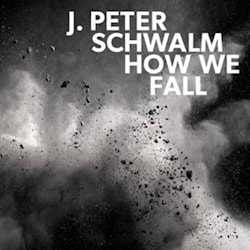 J.Peter Schwalm - How We Fall  