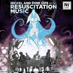 Nickel and Dime Ops - Resuscitation Music  