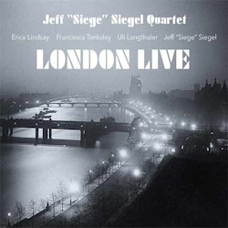 Jeff "Siege" Siegel Quartet - London Live  