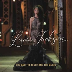Lucia Jackson - You And The Night And The Music  