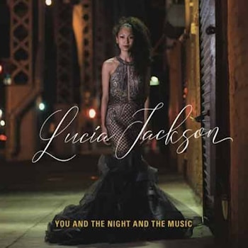 Lucia Jackson - You And The Night And The Music  