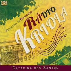 Catarina Dos Santos - Rádio Kriola/Reflections on Portuguese Identity  
