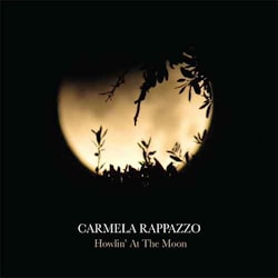 Carmela Rappazzo - Howlin’ At The Moon  