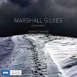 Marshall Gilkes WDR Big Band - Always Forward  