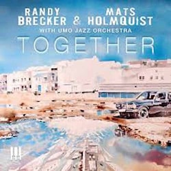 Randy Brecker & Mats Holmquist with UMO Jazz Orchestra - Together  