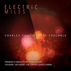 Charles Pillow Large Ensemble - Electric Miles  