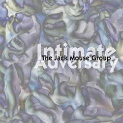 Jack Mouse Group - Intimate Adversary  