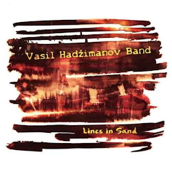 Vasil Hadzimanov Band - Lines In Sand  
