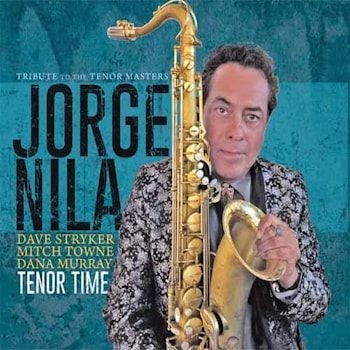 Jorge Nila - Tenor Time / Tribute To The Tenor Masters  