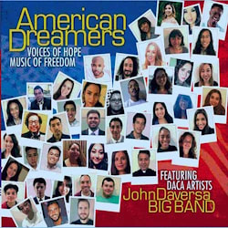 John Daversa Big Band - American Dreamers: Voices of Hope, Music of Freedom  