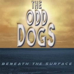 The Odd Dogs - Beneath The Surface  