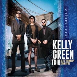 Kelly Green Trio - Volume One  