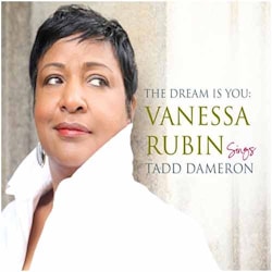 Vanessa Rubin - The Dream Is You: Vanessa Rubin Sings Tadd Dameron  