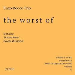 Enzo Rocco Trio - The Worst Of  