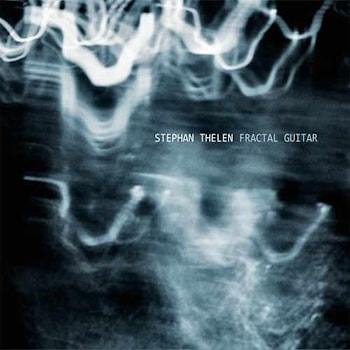 Stephan Thelen - Fractal Guitar  