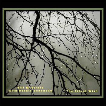 Bill McBirnie with Bernie Senensky - The Silent Wish  