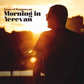 Samvel Gasparyan - Morning In Yerevan  