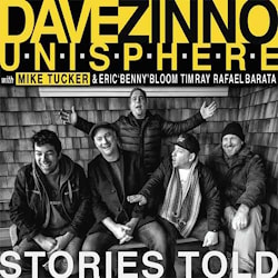 Dave Zinno’s Unisphere - Stories Told  