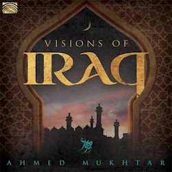Ahmed Mukhtar - Visions Of Iraq  
