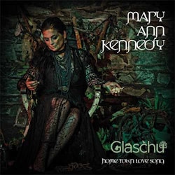 Mary Ann Kennedy - Glaschu – Hometown Love Song  
