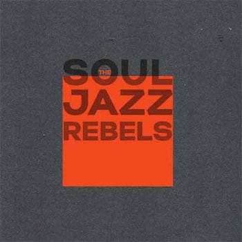 The Soul Jazz Rebels - The Soul Jazz Rebels  