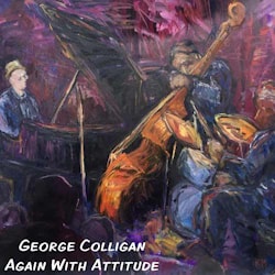 George Colligan - Again With Attitude  