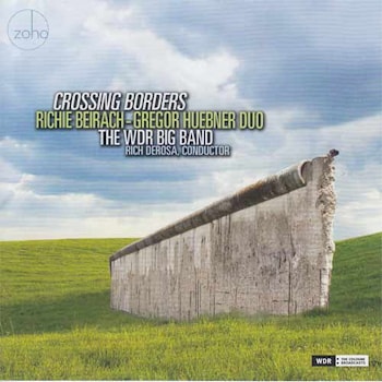 Richie Beirach – Gregor Huebner Duo / WDR Big Band - Crossing Borders  