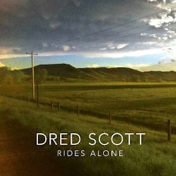 Dred Scott - Dred Scott Rides Alone  