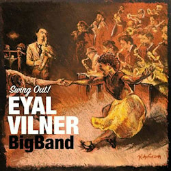 Eyal Vilner Big Band - Swing Out!  