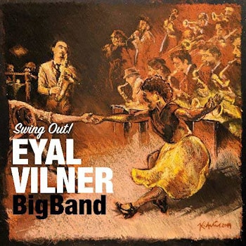 Eyal Vilner Big Band - Swing Out!  