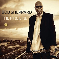Bob Sheppard - The Fine Line  