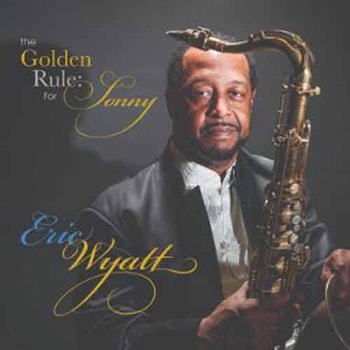 Eric Wyatt - The Golden Rule: for Sonny  